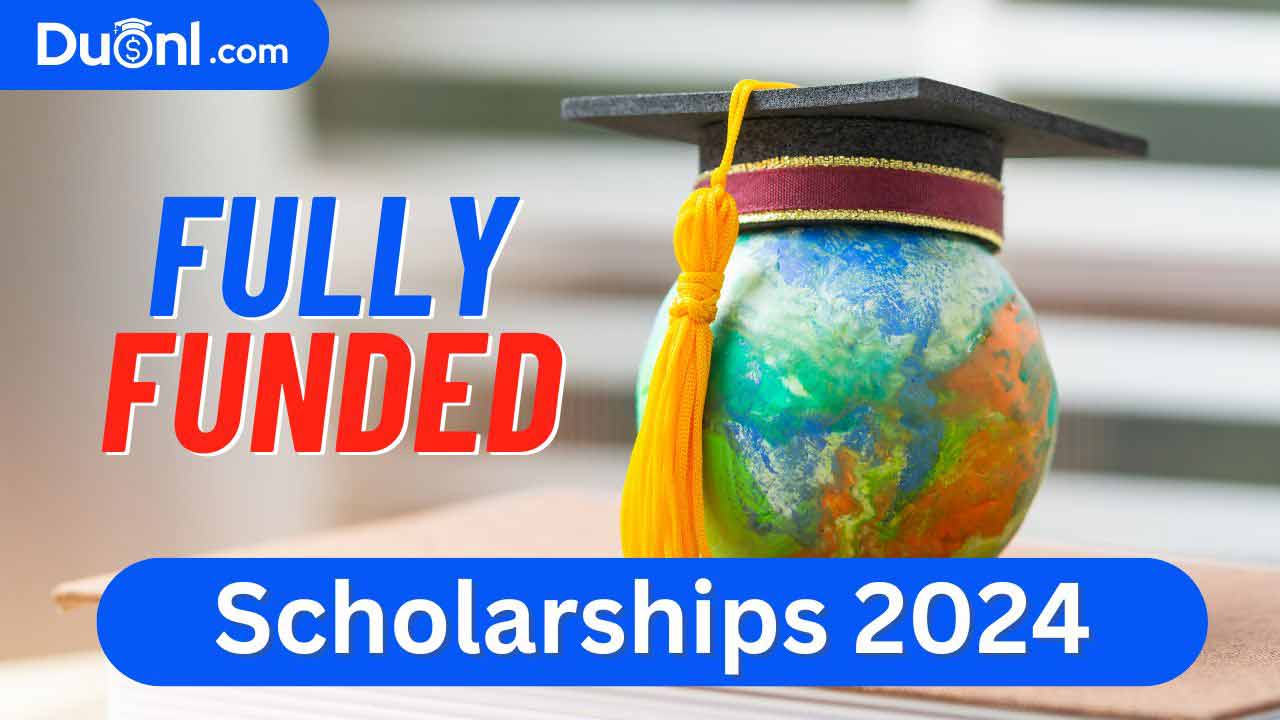 Fully Funded Scholarships 2024 (For International Students)